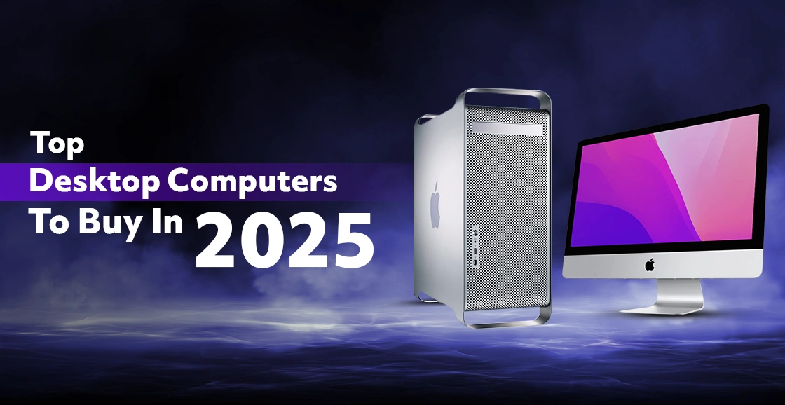Top Desktop Computers To Buy In 2025